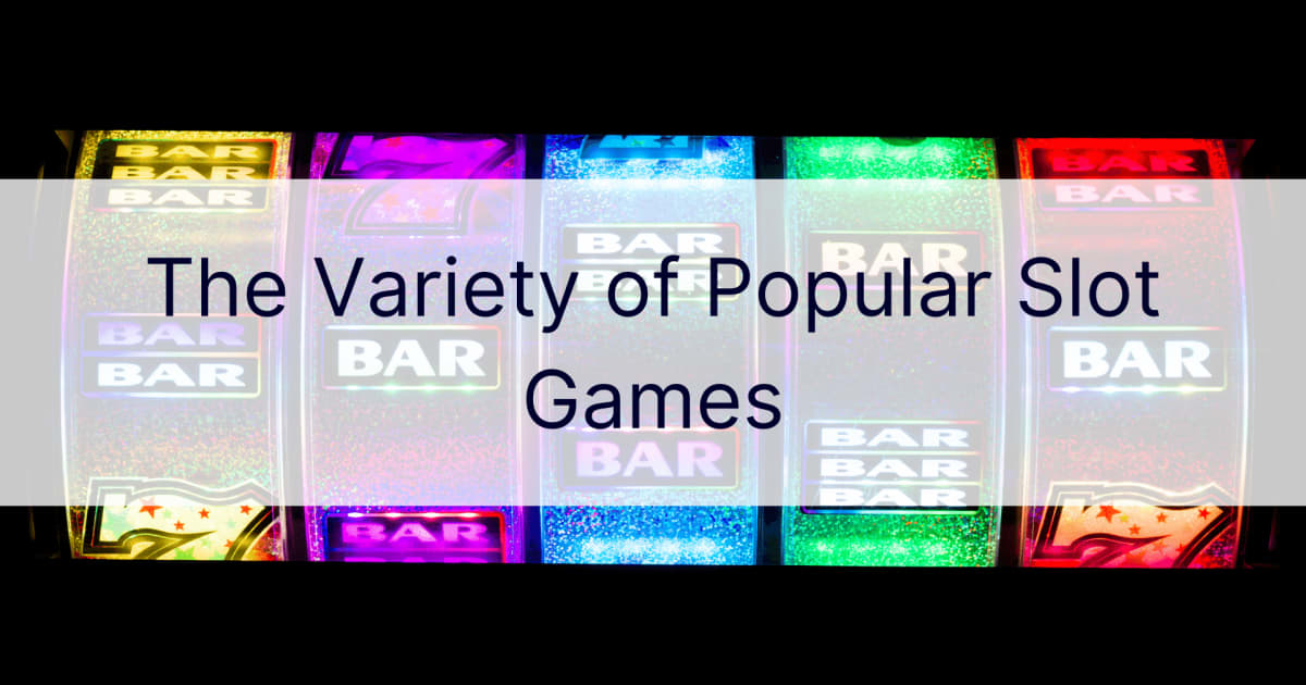 Varietatea de jocuri de slot populare