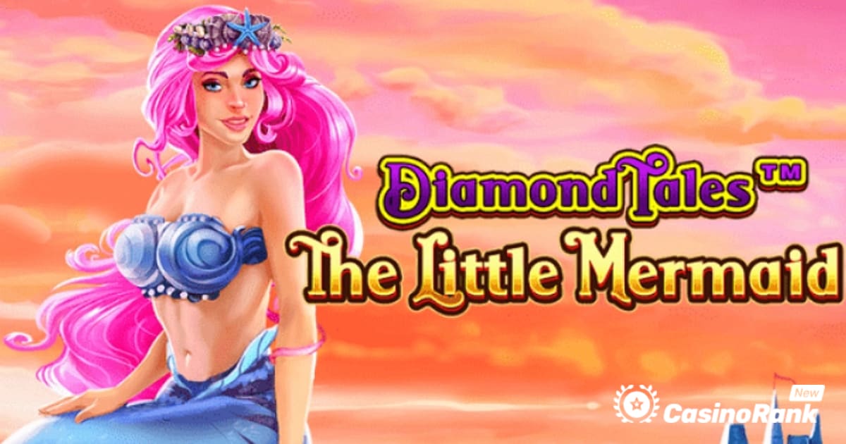 Greentube continuă franciza Diamond Tales cu Mica Sirenă