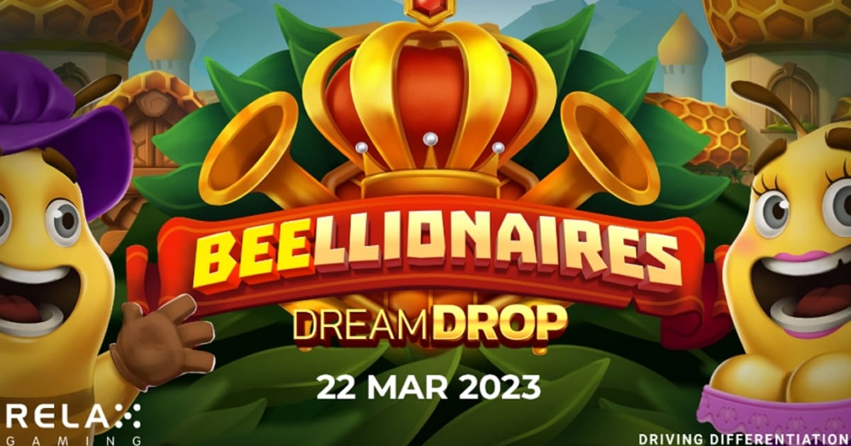 Relax Gaming lansează Beellionaires Dream Drop cu plăți de 10.000 de ori